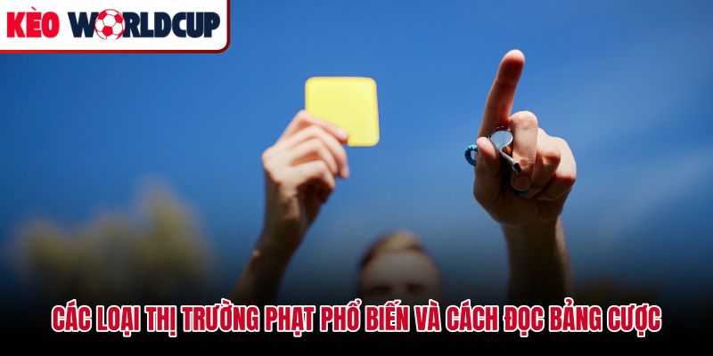 Thị trường kèo thẻ là gì phân loại Tài Xỉu và chấp điểm kỷ luật