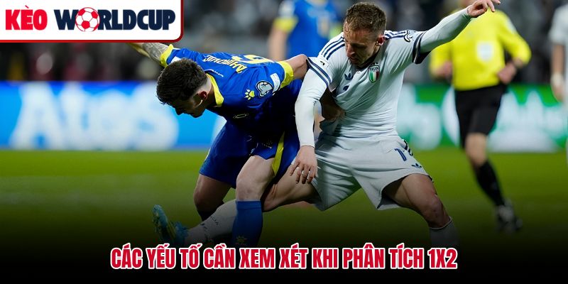 Phân tích kèo 1x2 là gì dựa trên phong độ và lực lượng ra sân