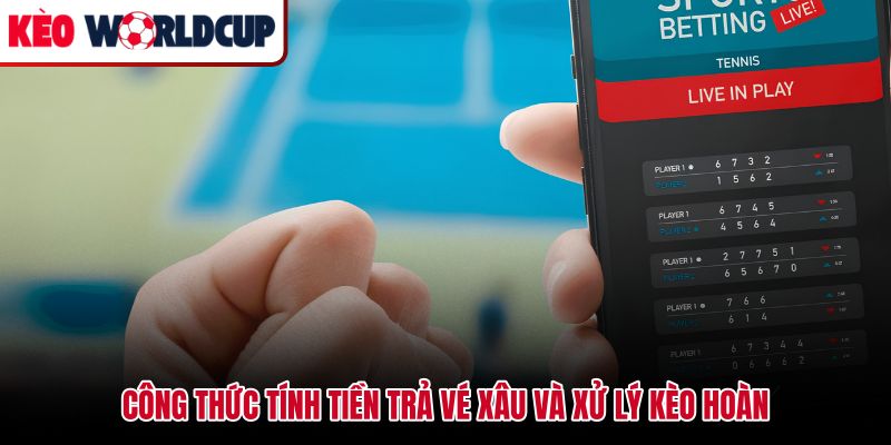 Cách tính tiền trả kèo xiên là gì khi có kèo hoàn hoặc hủy