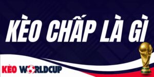 Kèo Chấp Là Gì