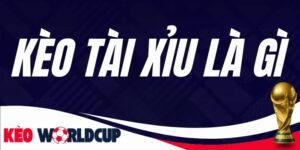 Kèo Tài Xỉu Là Gì?