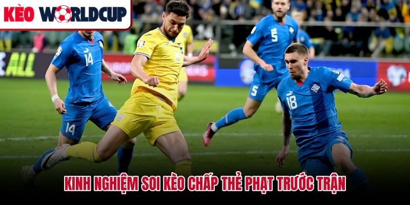Soi kèo chấp thẻ phạt là gì dựa trên phong cách đá và trọng tài
