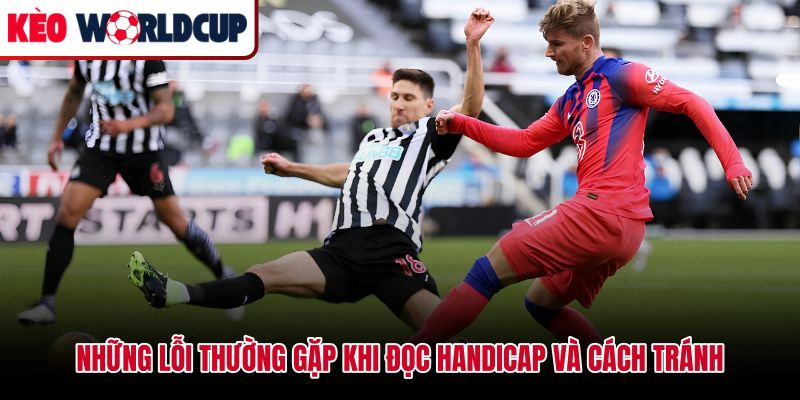 Sai lầm phổ biến khi đọc kèo chấp là gì ở người mới cá cược